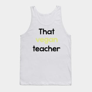 That vegan teacher - phrase Tank Top